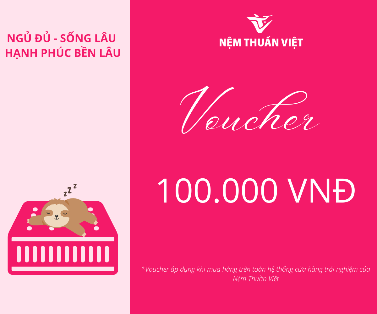 Mua hàng tại Nệm Thuần Việt bạn còn được tặng 100.000 VNĐ