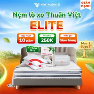 Nệm lò xo Thuần Việt Elite - Mang cả khách sạn 5 sao về nhà bạn
