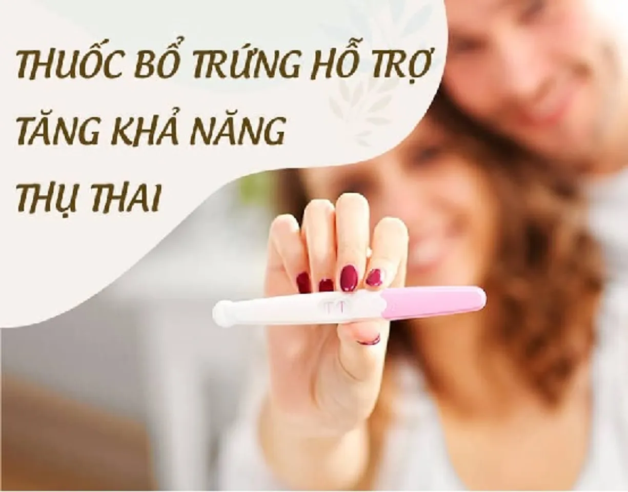 Viên uống tăng khả năng thụ thai