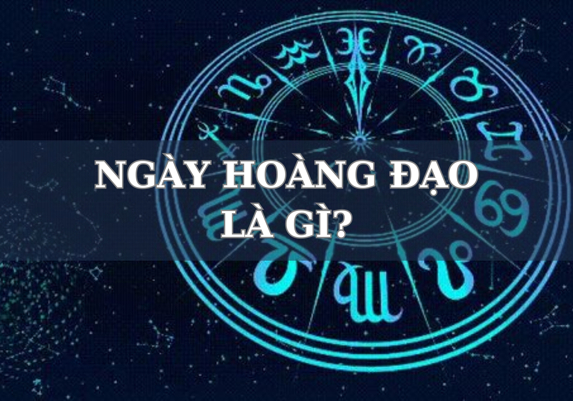 Ngày Hoàng Đạo là gì