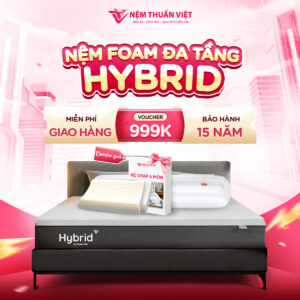 Nệm Foam Latex Thuần Việt Hybrid - Công nghệ đa tầng, nâng đỡ & êm ái gấp đôi
