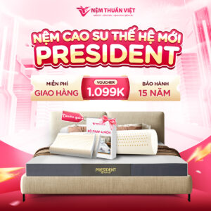 Nệm cao su thiên nhiên Thuần Việt President - Chuyên gia làm mát, điều hòa giấc ngủ