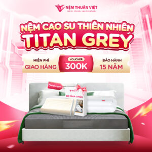 Nệm cao su Thuần Việt Titan Grey - Sạch êm, mát lạnh, nâng đỡ vượt trội